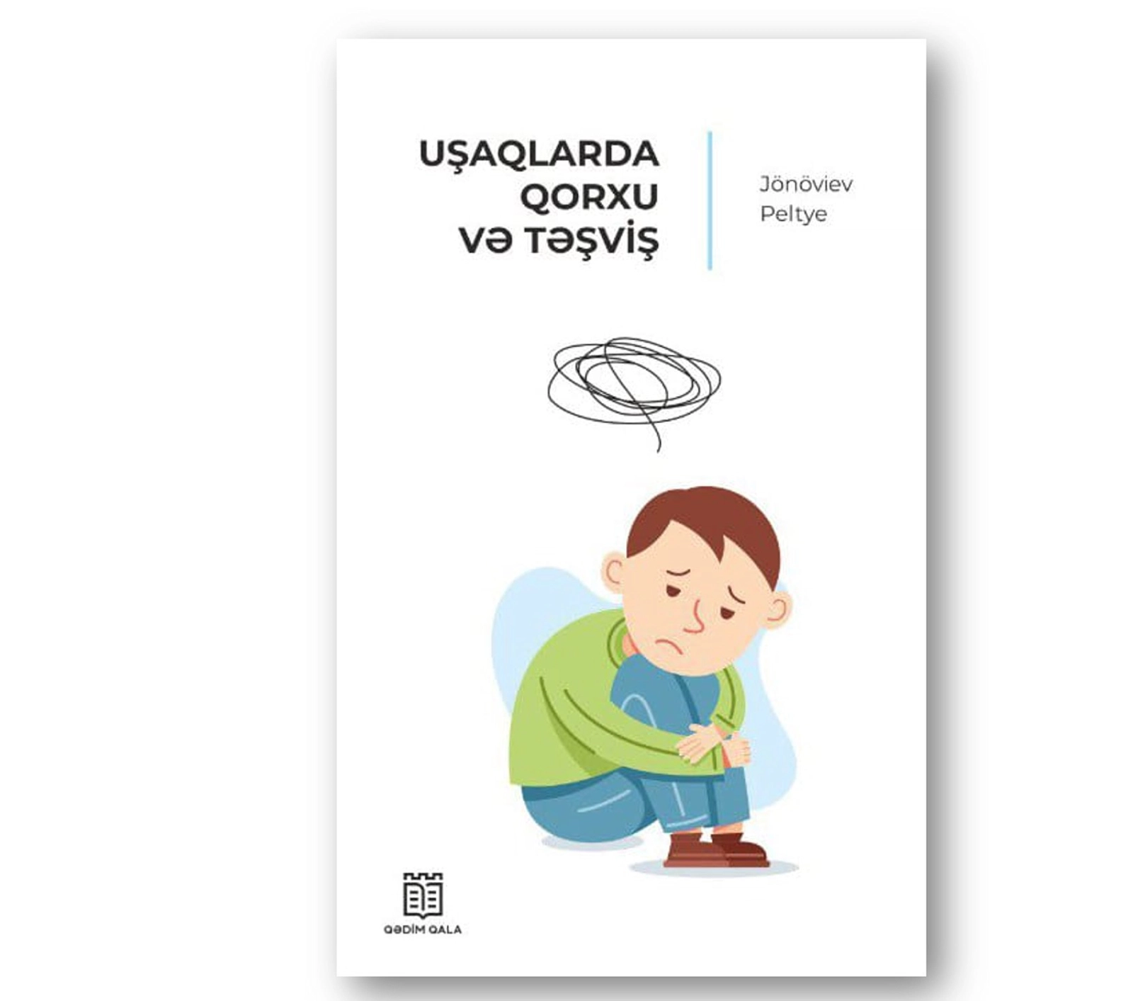Kitab Qədim Qala Uşaqlarda Qorxu Və Təşviş, müəllif Jönöviev Peltye