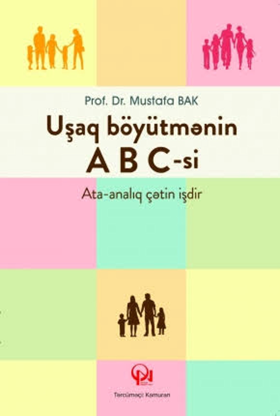 Kitab Uşaq böyütməyin ABC-si, müəllif Mustafa Bak