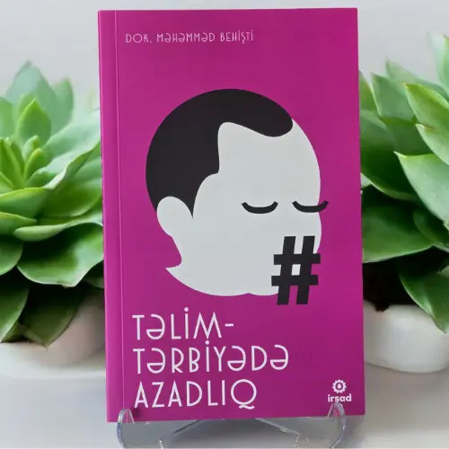 Kitab Təlim-Tərbiyədə Azadlıq, müəllif Məhəmməd Behişti