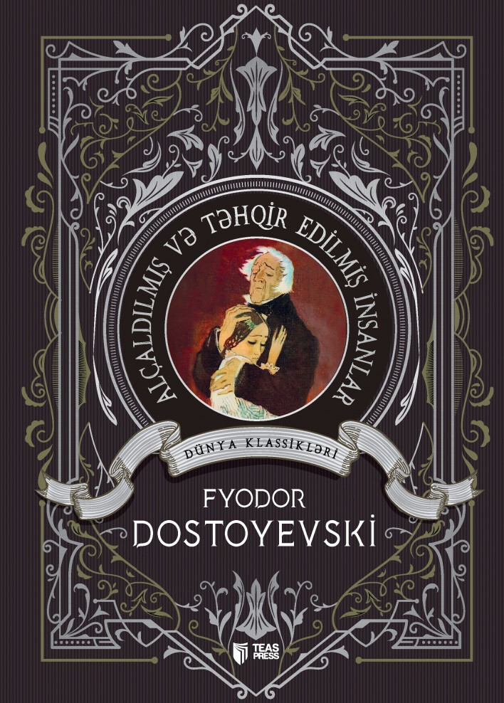 Kitab Teas Press Alçaldılmış və təhqir edilmiş insanlar, müəllif Fyodor Dostoyevski