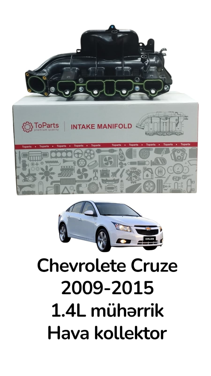 Hava sovurma kollektoru ToParts Chevrolete Cruze 1.4 2009-2015 üçün