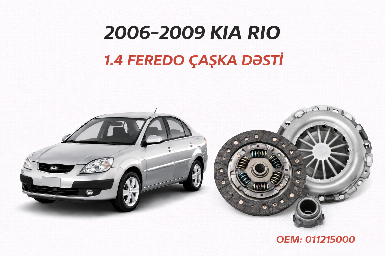 İlişmə dəsti KIA RIO 1.4 2006-2009